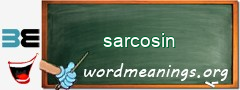 WordMeaning blackboard for sarcosin